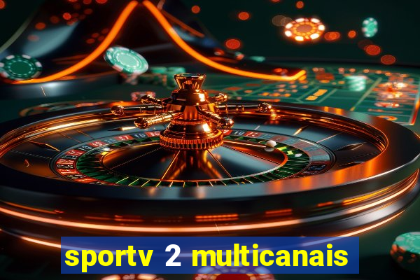 sportv 2 multicanais